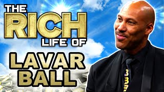LaVar Ball | The Rich Life | Lonzo, LiAngelo, LaMelo Ball First NBA Billionaires?