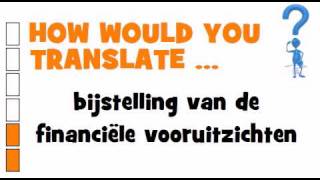 DUTCH TRANSLATION QUIZ = bijstelling van de financiële vooruitzichten