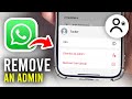 How To Remove A Group Admin In WhatsApp - Full Guide