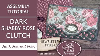 Dark Shabby Rose Clutch Folio Tutorial | Junk Journal Printables from Sweet Vintage Prints