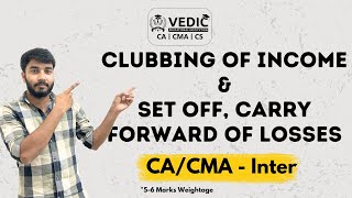 Clubbing & Set off, carry forward of losses full revision with Questions | Telugu | VEDIC CA CMA CS