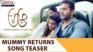 Mummy Returns Song Teaser A Aa Movie || Nithiin, Samantha , Trivikram, Mickey J Meyer