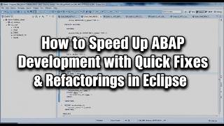 How to Speed Up ABAP Development with Quick Fixes & Refactorings in Eclipse