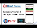 react native design own button & text input