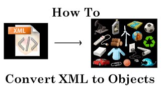 How to convert XML to Objects