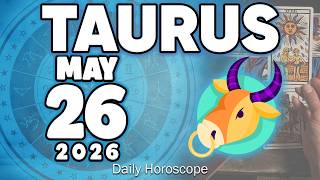 𝐓𝐚𝐮𝐫𝐮𝐬 ♉ 🔯SPIRIT WANTS YOU TO HEAR THIS RIGHT NOW💖🔆 Horoscope for today MAY 26 2026 🔮 #horoscope