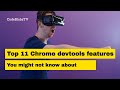 Top 11 Chrome Devtools tips you might not know about