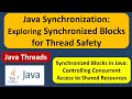Java Synchronization: Exploring Synchronized Blocks for Thread Safety | Java Synchronization