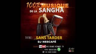 ( Kanga Liputa ) SANS TARDER _ Dj N’escafe ( musique de la sangha )