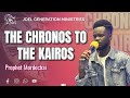 FRIDAY SERVICE 07 JUNE | FRIDAY SERVICE | PROPHET MARDOCHEE | THE CHRONOS THAT GUIDE TO THE KAIROS