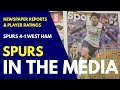 SPURS IN THE MEDIA & PLAYER RATINGS Tottenham 4-1 West Ham 