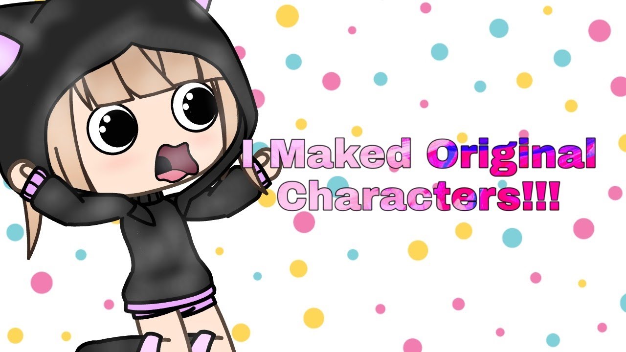 I Maked Original Characters Youtube