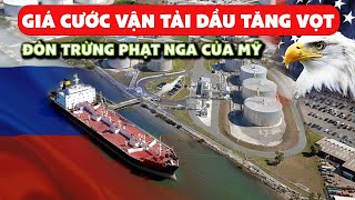 Giá cước vận tải dầu tăng vọt: Tác động từ đòn trừng phạt Nga của Mỹ | 3MoneyOne