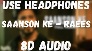 SAANSON KE (8D Audio) | Raees