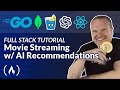 Build a Full Stack Movie Streaming App in Go – Golang, React, MongoDB, OpenAI API Project Course