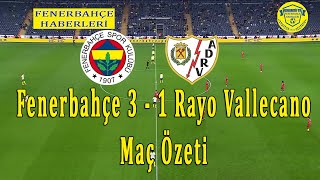 Fenerbahçe 3 - 1 Rayo Vallecano Hazırlık Maçı Maç Özeti Video İzle