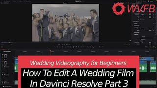 How To Edit A Wedding Film In Davinci Resolve Part 3 | Wedding Editing Masterclass