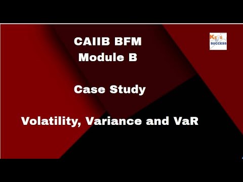 Case Study: CAIIB BFM Module B: Volatility, Variance And VaR (Value At ...