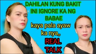 BAKIT KA INI IGNORE NG BABAE,,ITO PALA ANG MGA DAHILAN