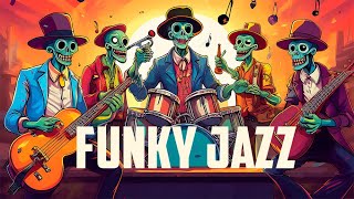 🧟Funky Jazz Ambience - Perfect for Relaxing,Working or Studying |Jazz Chill Vibes | Smooth Songs🧟