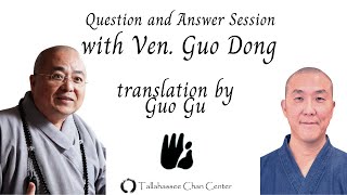Q&A Session with Ven. Guo Dong, Translation by Guo Gu