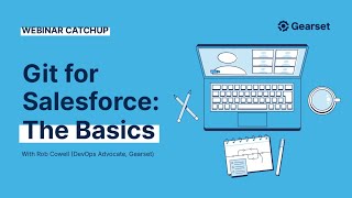 Webinar: Git for Salesforce: The Basics