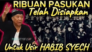 Untuk USIR HABIB SYECH udah di SIAPKAN Seribu Pasukan Berani MATll ! Demi Menjaga GENERASI PENERUS?!