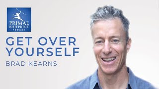 Getting Over Yourself with Brad Kearns