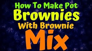 How To Make Pot Brownies With Brownie Mix