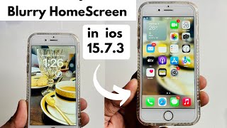 IOS 16 blurry Homescreen feature in iPhone 7 - IOS 15.7.3 - IOS 16 features in ios 15.7.3