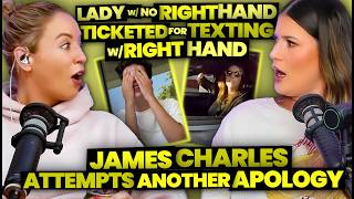 Woman Ticketed For Using Phone w/ Hand She Doesn't Have + James Charles Apologizes AGAIN (346)