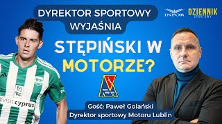 Paweł Golański: na tych piłkarzach Motor może zarobić