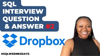 DROPBOX SQL Interview Questions & Answers for Data Analyst Interviews | Data Analyst Interviews