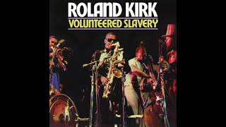 Roland Kirk - Volunteered Slavery (Full Album)