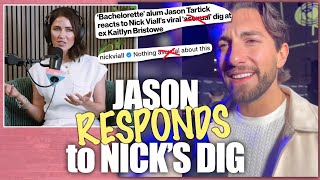 Bachelorette Star Jason Tartick Responds To Nick Viall's Jab At Kaitlyn Bristowe