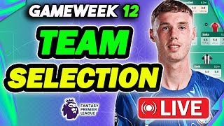 LIVE GAMEWEEK 12 TEAM SELECTION | PLUS Q&A | Fantasy Premier League 2024/25