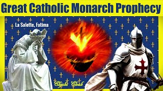 The Great Monarch Prophecy Connection to Fatima and La Salette