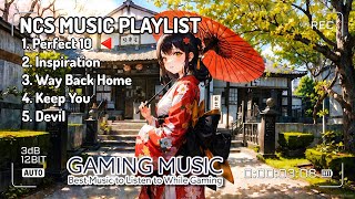 NCS Music Playlist 🎧 Perfect 10, Inspiration, Way Back Home, Keep You, Devil | Gaming Music 2024