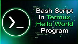 BASH SCRIPT IN TERMUX HELLO WORLD PROGRAM #bashscript #termux