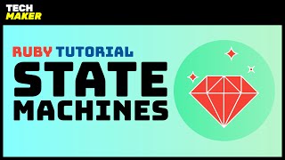 Ruby Tutorial | What is a State Machine?