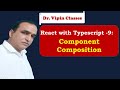 React Typescript Tutorial -9- Typescript Component Composition | Dr Vipin Classes
