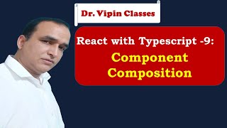 React Typescript Tutorial -9- Typescript Component Composition | Dr Vipin Classes