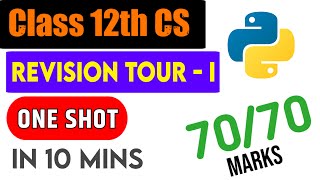 Class 12 CS Python Revision Tour 1 | ONE SHOT in 10 MINUTES | Score 100%
