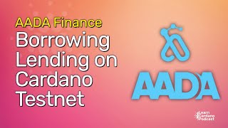 AADA Finance Launch Lending Borrowing on Cardano Testnet