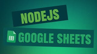 Mastering Google Sheets Automation with Node.js | Comprehensive JavaScript Tutorial + App Deployment