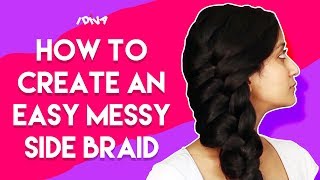 iDIVA - How To Create An Easy Messy Side Braid | Side Braid Hairstyle Tutorial