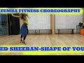 Ed Sheeran- Shape of you| Zumba Fitness| Padmavati Iyengar