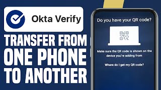 How To Transfer Okta Verify From One Phone To Another (Step By Step)