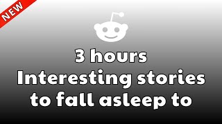 3 HOURS of REDDIT STORIES to CURE INSOMNIA Tonight