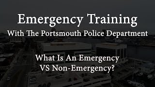 What Is An Emergency VS a Non Emergency? Portsmouth Police Department PPD Portsmouth Virginia